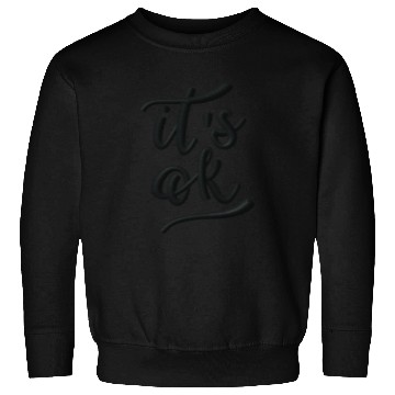 Discover It's okay embroidered Sweatshirts