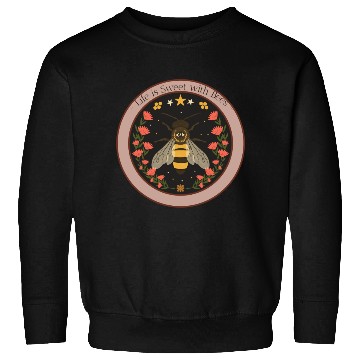 Discover Life is Sweet with Bees Sweatshirts