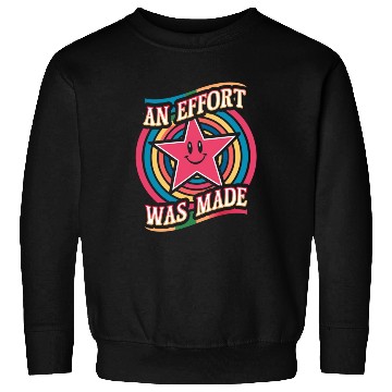 Discover An Effort Was Made Motivational Quote Sweatshirts