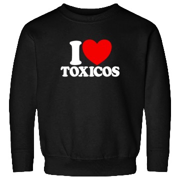 Discover I Love Toxicos Red Heart Toxic Latino Women's Sweatshirts