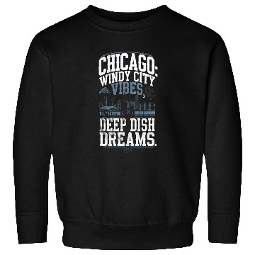 Discover Chicago: Windy City Vibes, Deep Dish Dreams Sweatshirts