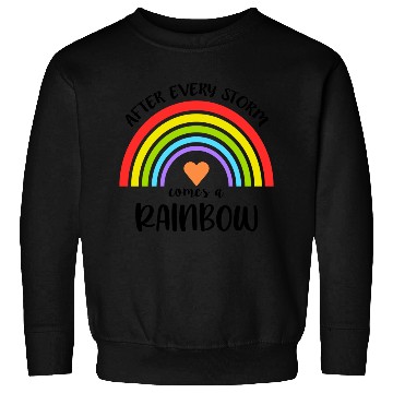 Discover After Every Storm Comes a Rainbow Sweatshirts