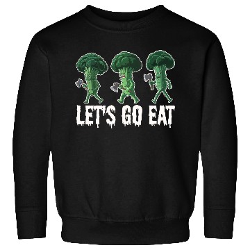 Discover Let's Go Eat Broccoli Attack Sweatshirts