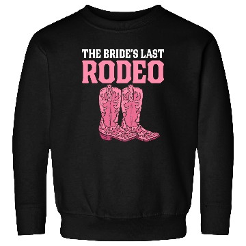 Discover Bridal Party Bachelorette Party Rodeo The Bride's Sweatshirts