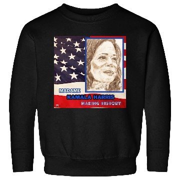Discover Kamala Harris-Making History-You Are Too. Sweatshirts