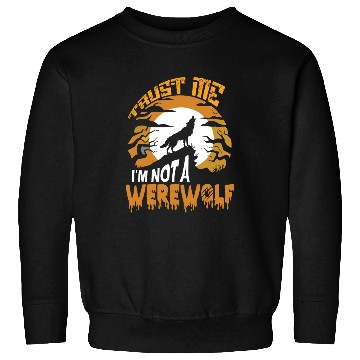 Discover Trust Me I'm Not a Werewolf Halloween Sweatshirts