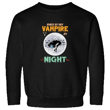Discover Nurse by day vampire by night Sweatshirts
