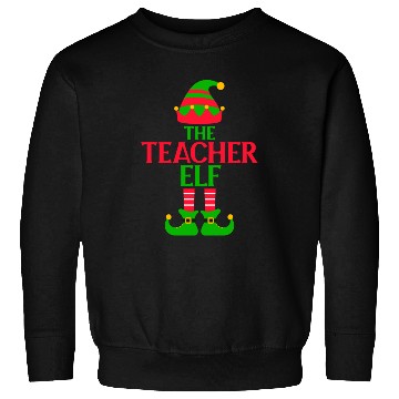 Discover The Teacher Elf Funny Christmas Sweatshirts