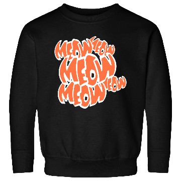 Discover Many Funny Meow Cat Meow Comic Letters Text Quote Sweatshirts
