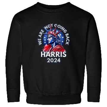 Discover Kamala Harris 2024 Democrats We Are Not Going Back Sweatshirts