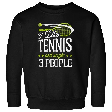 Discover Funny Tennis Player Racket I Like Sweatshirts