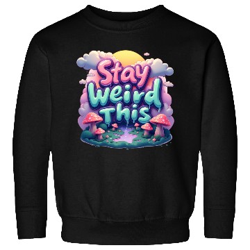Discover Stay Weird this Typography Sweatshirts