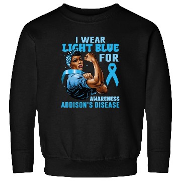 Discover I Wear Light Blue For Addisons Disease Awareness Sweatshirts