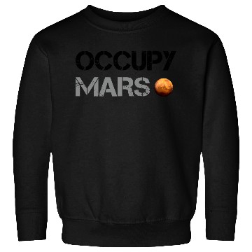 Discover Occupy Mars Planet Space Explor Rocket Science Sweatshirts