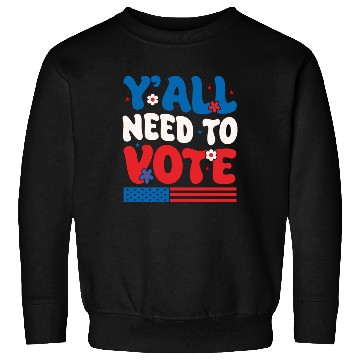 Discover Groovy Y'all Need To Vote American Flag Voting Sweatshirts
