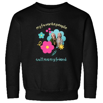 Discover funny quotes my favorite people call me my friend Sweatshirts