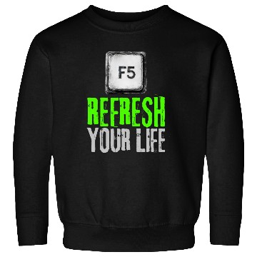 Discover Computer Keyboard F5 Refresh Your Life Sweatshirts