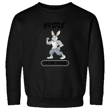 Discover Hustle For That Muscle Bunny Sweatshirts