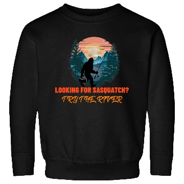 Discover Looking for Sasquatch? Try the river. Sweatshirts