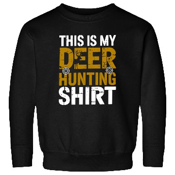 Discover This Is My Deer Hunting Sweatshirts Hunter Gift Funny