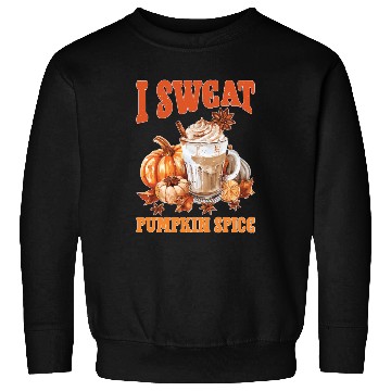 Discover I Sweat Pumpkin Spice 2 Sweatshirts