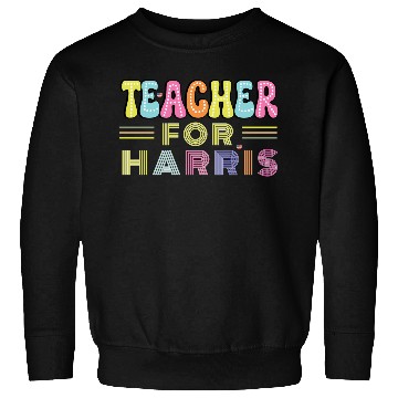 Discover Teacher For Harris US President Election Design Sweatshirts