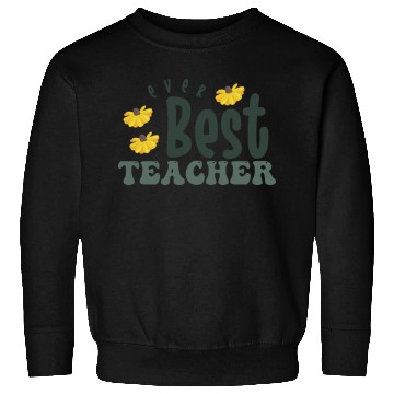 Discover best teacher ever Sweatshirts