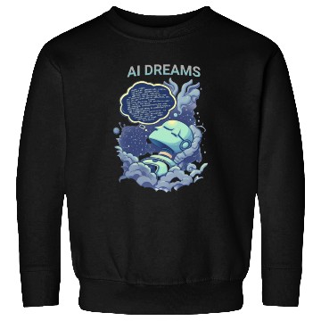 Discover AI Dreams are program language Sweatshirts