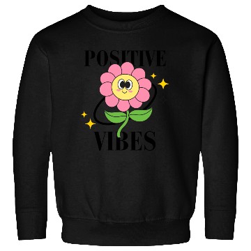 Discover Positive Vibes Products Sweatshirts
