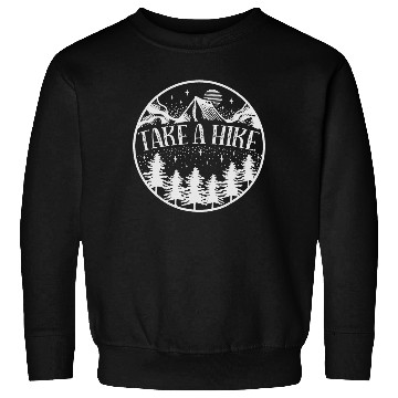 Discover Take A Hike Mountain Hiking Camping Outdoors Sweatshirts