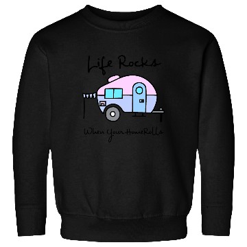 Discover Camping Camper Life Rocks When Your Home Rolls Sweatshirts