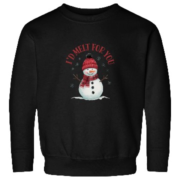 Discover I'd Melt for You - Cute Snowman Christmas Sweatshirts