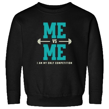 Discover Me vs Me I Am My Only Competition Workout Saying Sweatshirts