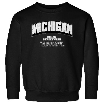 Discover MICHIGAN STREETWEAR Sweatshirts