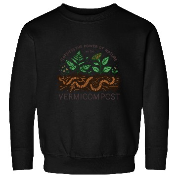 Discover Harvest The Power Of Nature With Vermicompost Sweatshirts
