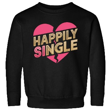 Discover Boldly Independent and Happily Single Style Sweatshirts
