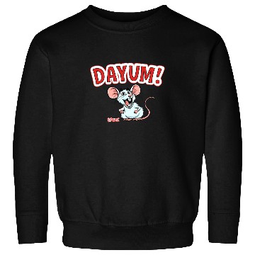 Discover Dayum! Mouse Sweatshirts