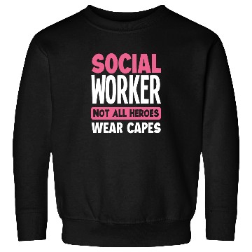 Discover Social Worker Not All Heroes Wear Capes Sweatshirts
