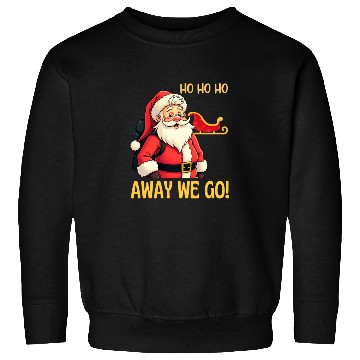 Discover Ho ho ho. Away we go! Sweatshirts