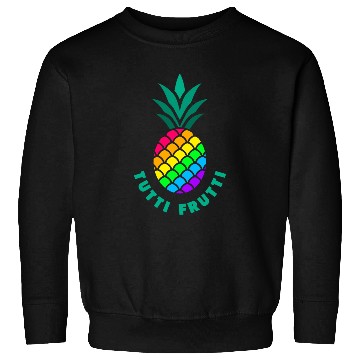 Discover Pineapple / Tutti Frutti / Pride / LGBTQ Sweatshirts