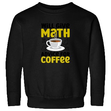 Discover Will Give Math Advice For Coffee Sweatshirts