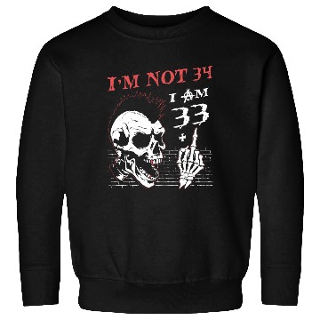 Discover I Am 33 Plus Middle Finger - 34th Birthday Sweatshirts