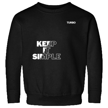 Discover TURBO "KEEP IT SIMPLE" Merch Sweatshirts