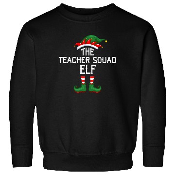 Discover The Teacher Squad Elf Christmas Sweatshirts
