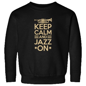 Discover Keep Calm And Jazz On Vibes Sweatshirts