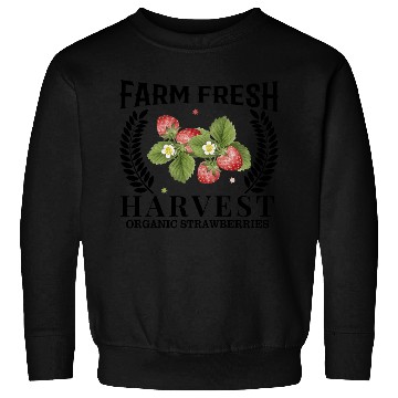 Discover Farm Fresh Harvest, Strawberries Harvest Design Sweatshirts