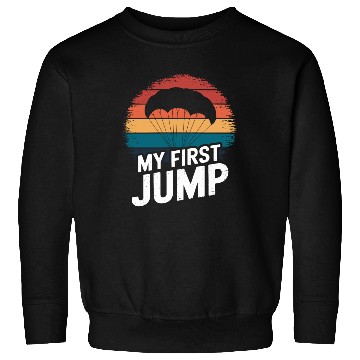 Discover Skydiving Adventure: My First Jump Sweatshirts