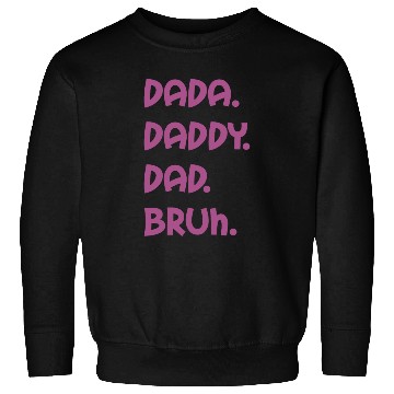 Discover Dada Daddy Dad Bruh Happy Mothers Day Saying Sweatshirts