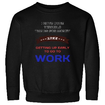 Discover I have done things Sweatshirts