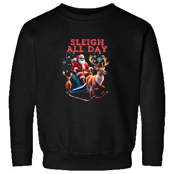 Discover Sleigh All Day Sweatshirts